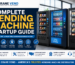 Complete Vending Machine Startup Guide (2026)